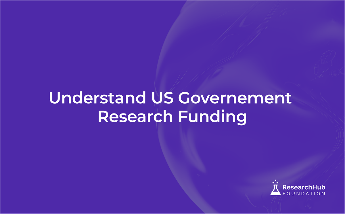 A Guide to Understanding US Government Research Funding