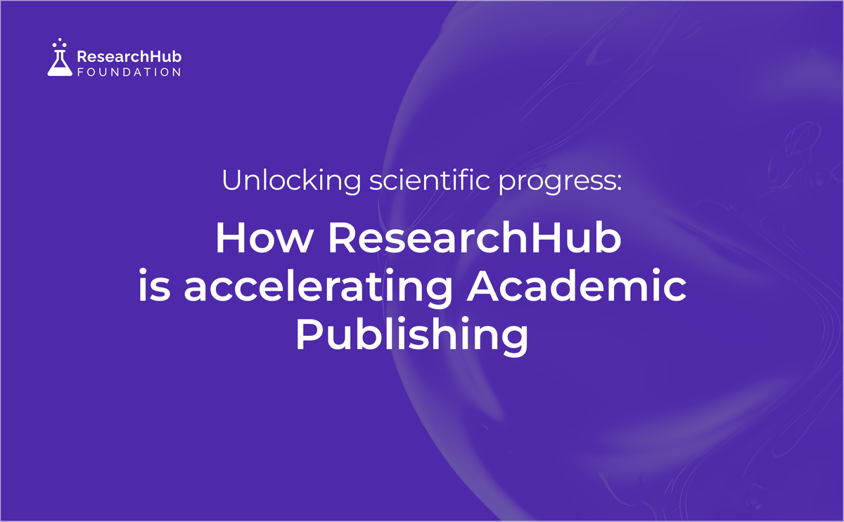 Unlocking Scientific Progress: How ResearchHub is Accelerating Academic ...