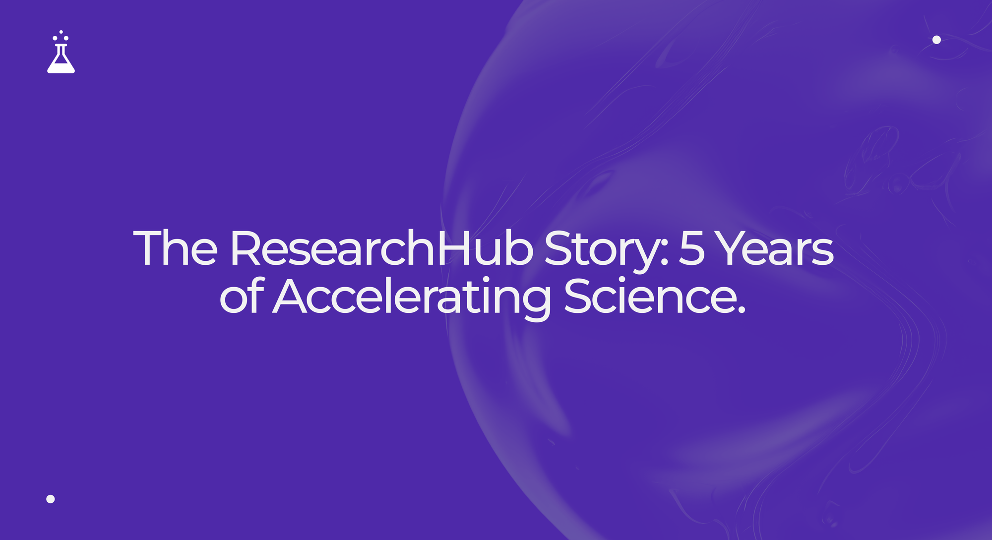 The ResearchHub Story: 5 Years of Accelerating Science