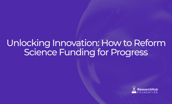 Unlocking Innovation: How to Reform Science Funding for Progress