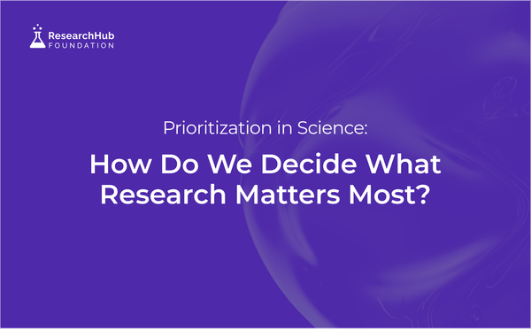 Prioritization in Science: How Do We Decide What Research Matters Most?